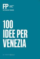 100 idee per Venezia edito da LA TOLETTA Edizioni