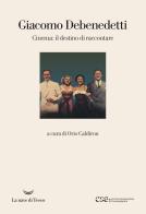 Cinema: il destino di raccontare di Giacomo Debenedetti edito da La nave di Teseo