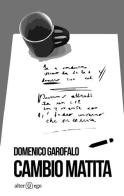 Cambio matita di Domenico Garofalo edito da Alter Ego