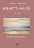 Poemetto marino. Per flauto, clarinetto in la, vibrafono, pianoforte, violino, viola, violoncello di Leonello Capodaglio edito da GDE Edizioni Musicali
