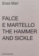Falce e martello-The hammer and the sickle. Ediz. illustrata di Enzo Mari edito da Humboldt Books