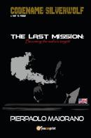 The last mission. Becoming the mafia's target! di Pierpaolo Maiorano edito da Youcanprint