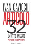 Articolo 32. Un diritto dimezzato di Ivan Cavicchi edito da Castelvecchi