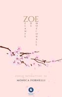 ZOE. Zelante Ode Emozionale di Monica Fornelli edito da Chiocciola Edizioni