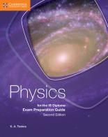 Physics for the IB diploma. Exam preparation guide. Per le Scuole superiori. Con e-book. Con espansione online di K. A. Tsokos edito da Cambridge