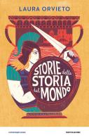 Storie della storia del mondo di Laura Orvieto edito da Mondadori