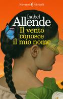 Il vento conosce il mio nome di Isabel Allende edito da Feltrinelli