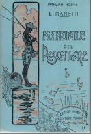 Manuale del pescatore (rist. anast. Milano, 1922) di Luigi Manetti edito da Hoepli