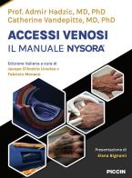 Accessi venosi. Il manuale nysora di Admir Hadzic, Catherine Vandepitte edito da Piccin-Nuova Libraria