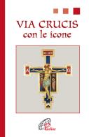 Via crucis. Con le icone di Remo Lupi edito da Paoline Editoriale Libri