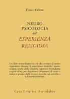 Neuropsicologia dell'esperienza religiosa di Franco Fabbro edito da Astrolabio Ubaldini