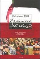 Il piacere del vino. Calendario 2003 edito da Demetra