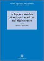 Sviluppo sostenibile dei trasporti marittimi nel Mediterraneo edito da Edizioni Scientifiche Italiane