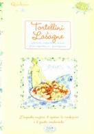 Tortellini e lasagne. Quaderni di cucina edito da Edizioni del Baldo