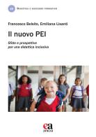 Il nuovo PEI. Sfide e prospettive per una didattica inclusiva di Francesco Belsito, Emiliana Lisanti edito da Anicia (Roma)