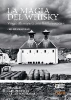 La magia del whisky. Viaggio alla scoperta delle distillerie scozzesi di Charles McLean edito da Edizioni LSWR