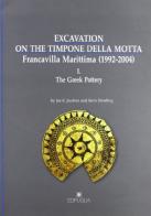 Excavation on the Timpone Della Motta. Francavilla Marittima (1992-2004) vol.1 di Jan K. Jacobsen, Søren Handberg edito da Edipuglia