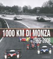1000 Km di Monza. (1965-2008). Ediz. illustrata di Aldo Zana edito da Nada
