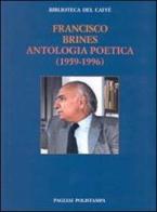 Antologia poetica (1959-1996). Ediz. italiana e spagnola di Francisco Brines edito da Polistampa