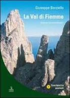 La val di Fiemme. Itinerari escursionistici di Giuseppe Borziello edito da Cierre Edizioni