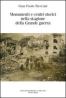 Monumenti e centri storici nella stagione della grande guerra di Gian Paolo Treccani edito da Franco Angeli