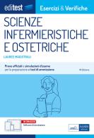 Editest. Lauree magistrali. Scienze infermieristiche e ostetriche. Esercizi & verifiche. Prove ufficiali e simulazioni d'esame per la preparazione ai test di accesso edito da Editest