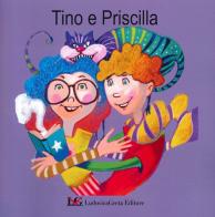 Tino e Priscilla edito da LG Editore