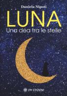 Luna. Una dea tra le stelle di Daniela Nipoti edito da OM