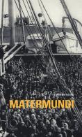 Matermundi di Egidio Bertazzoni edito da Officina Libraria