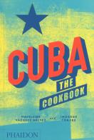 Cuba. The cookbook di Madelaine Vázquez Gálvez, Imogene Tondre edito da Phaidon