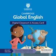 Cambridge global English. Digital Classroom Access Card. Per la Scuola elementare. Con espansione online vol.6 edito da Cambridge