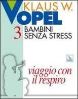 Bambini senza stress vol.3 di Klaus W. Vopel edito da Editrice Elledici