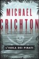 L' isola dei pirati di Michael Crichton edito da Garzanti