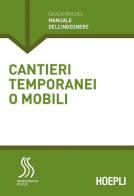Cantieri temporanei o mobili di Marco Lorenzo Trani, Benedetta Maria Bossi edito da Hoepli