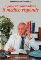 I pazienti domandano il medico risponde di Gianfranco Cavicchioli edito da San Paolo Edizioni