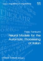 Neural models for the automatic processing of italian di Fabio Tamburini edito da Pàtron