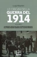 Le origini della guerra del 1914 vol.2 di Luigi Albertini edito da LEG Edizioni