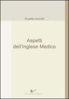 Aspetti dell'inglese medico di Ançelita Iacovitti edito da Nuova Cultura