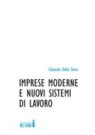 Imprese moderne e nuovi sistemi di lavoro di Edoardo Della Torre edito da Edizioni del Faro
