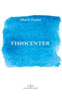 Fisiocenter di Alberti Pasina edito da Giuliano Ladolfi Editore