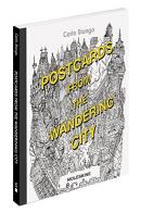 Postcards from the wandering city di Carlo Stanga edito da Moleskine