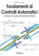 Fondamenti di controlli automatici. Le basi, la teoria ed esempi pratici. Per gli Ist. tecnici e professionali di Danilo Tomassini edito da Sandit Libri