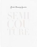 Semi Couture. Ediz. italiana e inglese di Gianni Berengo Gardin edito da Contrasto