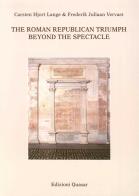 The roman republican triumph. Beyond the spectacle edito da Quasar