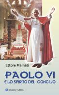Paolo VI e lo spirito del Concilio di Ettore Malnati edito da VivereIn