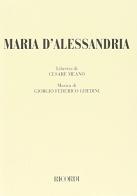 Maria d'Alessandria. Opera in tre atti e quattro quadri. Musica di G. F. Ghedini di Cesare Meano edito da Casa Ricordi