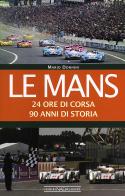 Le Mans. 24 ore di corsa. 90 anni di storia di Mario Donnini edito da Nada