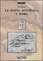 La posta austriaca a Roma di Vito Salierno edito da Vaccari