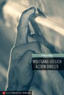 Wolfgang Güllich. Action Directe di Tilmann Hepp edito da Versante Sud
