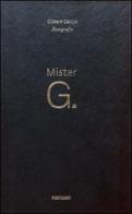 Mister G. Ediz. italiana e inglese di Gilbert Garcin edito da Postcart Edizioni